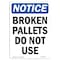 Signmission OSHA Notice, 7" Height, Broken Pallets Do Not Use Sign, 7" X 5", Portrait OS-NS-D-57-V-10388 - alternate 1